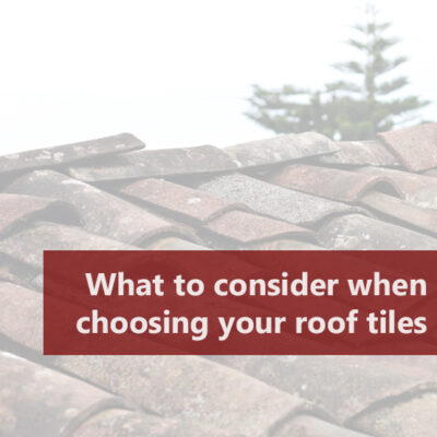What to consider when choosing your roof tiles